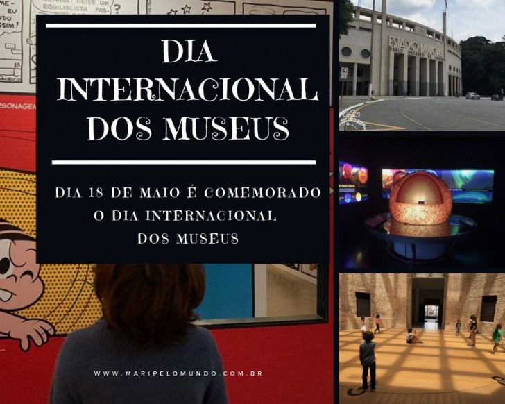 Dia Internacional Dos Museus | Mari Pelo Mundo - Viagens Exclusivas E ...